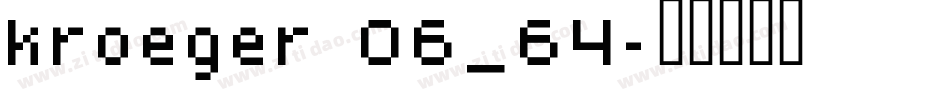 kroeger 06_64字体转换